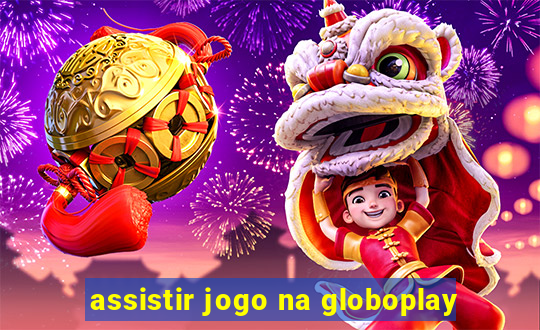 assistir jogo na globoplay